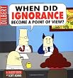 When Did Ignorance Become A Point Of View