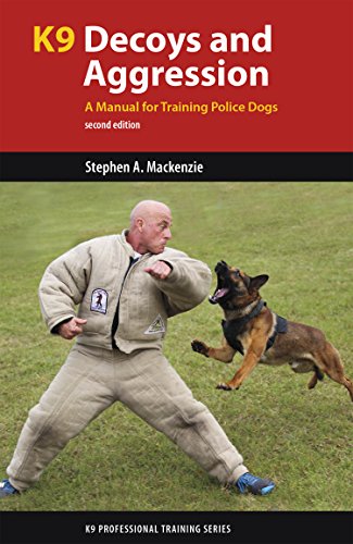 K9 Decoys and Aggression: A Manual for Training Police Dogs (K9 Professional Training Series)