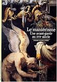 Revue Editions Gallimard  / Le maniérisme : Une avant-garde au XVIe siècle