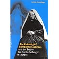 Die Visionen der Bernadette Soubirous und der Beginn der Wunderheilungen  in Lourdes