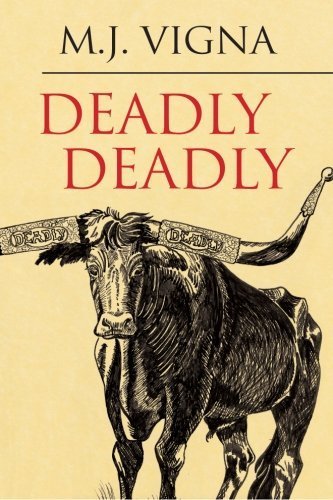Deadly Deadly by M. J. Vigna (2013-07-05)