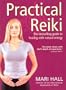 Practical Reiki: A Step By Step Guide (Step-By-Step S.)