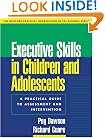 Executive Skills in Children and Adolescents: A Practical Guide to Assessment and Intervention (The Guilford Practical Intervention in Schools Series)