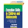 Executive Skills: Children and Adolescents (Guilford Practical Intervention in the Schools)