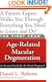 The First Year: Age-Related Macular Degeneration: An Essential Guide for the Newly Diagnosed