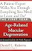 The First Year: Age-Related Macular Degeneration: An Essential Guide for the Newly Diagnosed