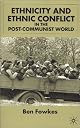 Ethnicity and Ethnic Conflict in the Post-Communist World