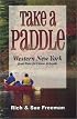 Take a Paddle: Western New York Quiet Water for Canoes & Kayaks (Take a Paddle)