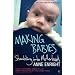 Making Babies: Stumbling into Motherhood