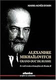 Alexandre Mikhaïlovitch, Grand-Duc de Russie : Le seul cousin et beau-frère de Nicolas II