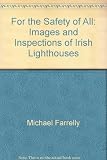 For the safety of all : images and inspections of Irish lighthouses