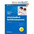 Arbeitshandbuch Qualit�tsmanagement: Mustervorlagen und Checklisten f�r ein gesetzeskonformes QM in der Arztpraxis (Erfolgskonzepte Praxis- & Krankenhaus-Management)