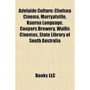 Adelaide Culture: Chelsea Cinema, Marryatville, Kaurna Language, Coopers Brewery, Wallis Cinemas, State Library of South Australia