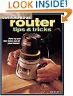 Cutting-Edge Router Tips & Tricks (Popular Woodworking)