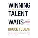 Winning the Talent Wars: How to Build a Lean, Flexible, High-Performance Workplace