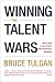 Winning the Talent Wars: How to Build a Lean, Flexible, High-Performance Workplace