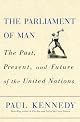 The Parliament of Man: The Past, Present, and Future of the United Nations