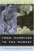 From Marriage to the Market: The Transformation of Women's Lives and Work