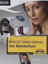 MAGIX Video deluxe - Der Meisterkurs: Tricks und Techniken , die nicht jeder kennt