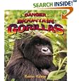 Endangered Mountain Gorillas (Earth's Endangered Animals) by Bobbie Kalman and Kristina Lundblad