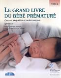 Le Grand Livre du b�b� pr�matur�, tome 2