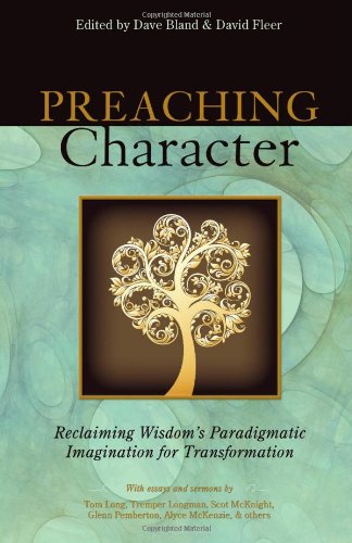 Preaching Character: Reclaiming Wisdom's Paradigmatic Imagination for Transformation