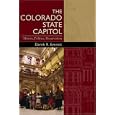 The Colorado State Capitol: History, Politics, And Preservation by  Derek R. Everett