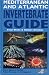 Mediterranean and Atlantic Invertebrate Guide: From Spain to Turkey, from Norway to the Equator