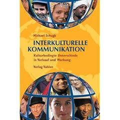 Interkulturelle Kommunikation: Kulturbedingte Unterschiede in Verkauf und Werbung