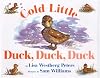 Cold Little Duck, Duck, Duck
