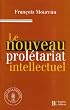 Le nouveau prol�tariat intellectuel : La pr�carit� dipl�m�e dans la France d'aujourd'hui