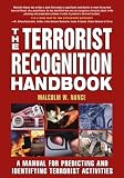 The Terrorist Recognition Handbook: A Manual for Predicting and Identifying Terrorist Activities