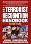 The Terrorist Recognition Handbook: A Manual for Predicting and Identifying Terrorist Activities