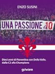 Una passione da 10. Dieci anni di Fio...