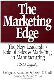The Marketing Edge: The New Leadership Role of Sales & Marketing in Manufacturing (Oliver Wight library)