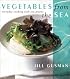 Vegetables from the Sea: Everyday Cooking with Sea Greens
