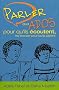 Parler aux ados pour qu'ils �coutent, les �couter pour qu'ils parlent