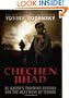 Chechen Jihad: Al Qaeda's Training Ground and the Next Wave of Terror