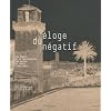 Eloge du n�gatif : Les d�buts de la photographie sur papier en Italie (1846-1862)