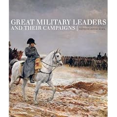 Great Military Leaders and their Campaigns