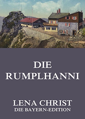 Die Rumplhanni: Vollständige Ausgabe (German Edition)