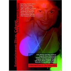 Entertainment Divas, Cabaret, Jazz Then and Now: Including World's Who's Who of the Greatest Female Singers of All Time. America's Ultimate Divas. History, ... Spirituals from the 17th Century to Present.