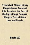 Produkt-Bild: French Folk Albums: Gipsy Kings Albums, Greatest Hits, Pasajero, the Best of the Gipsy Kings, Compas, Allegria, Tierra Gitana, Love and Li