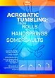 Acrobatic Tumbling : From Rolls to Handsprings and Somersaults (Instructional DVD)
