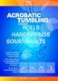 Acrobatic Tumbling : From Rolls to Handsprings and Somersaults (Instructional DVD)