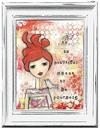 Mixed media art print - to be beautiful means to be yourself - 8x10 - whimsical girl, inspirational quote, affirmation, motivational, decor, redhead, daughter, sister, best friend, girlfriend gift
