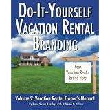Do-it-YourselfVacationRentalBranding:VacationRentalOwner'sManual(Volume2)