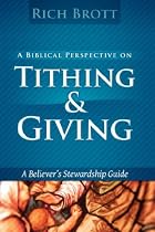 A Biblical Perspective On Tithing & Giving: A Believer's Stewardship Guide