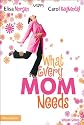 What Every Mom Needs