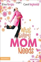 What Every Mom Needs